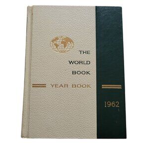 The World Book Yearbook 1962 Encyclopedia Historical Events Hardcover Vintage